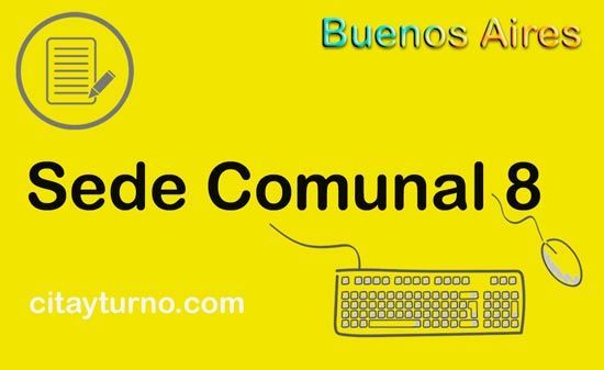 En Sede Comunal 8 de la Ciudad Autonoma de Buenos Aires - CABA podés ​realizar tramites con turno